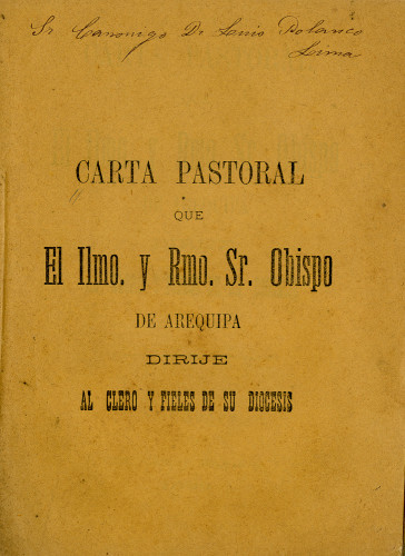 Carta pastoral que el ilmo y rmo Sr Obispo de Arequipa dirije al clero y fieles de su diocesis