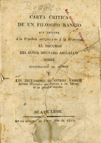 Carta crítica de un Filósofo Rancio que impugna a la Española antigua y no a la Francesa el discurso del señor diputado Argüelles sobre contribucion de diezmos .