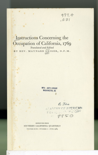 200 Instructions Concerning the
Occupation of California, 1769
Translated and Edited
BY Rev. Maynard Geiger, O.F.M.