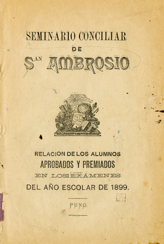 Seminario Conciliar de San Ambrosio relación de los alumnos aprobados y premiados en los examenes del año escolar de 1899