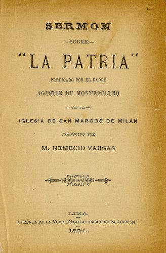 Sermón sobre "La patria" : predicado por el padre Agustín de Montefeltro en la Iglesia de San Marcos de Milán [traducido del italiano]