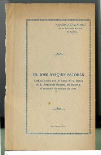 225 Fr. Jose Joaquin Escobar
Lectura hecha por el autor en la sesión de la Academia Nacional de Historia, el primero de marzo de 1933.