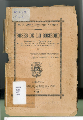 181 Bases de la sociedad conferencia pronunciada, en el centro de la unión Católica de Arequipa, el 18 de Agosto de 1912.