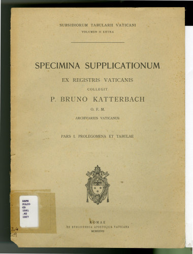 243 Subsidiorum tabular vaticani
volumen II extra. Specimina supplicationum ex registris Vaticanis.