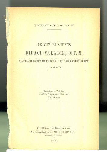De Vita Et Scriptis Didaci Valades, O. F. M Missionarii in Mexico Et Generalis Procuratoris Ordinis