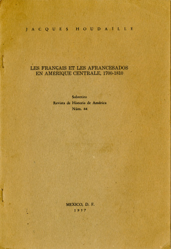 Les français et les afrencesados en Amérique Centrale 1700-1810 [sobretiro Revista de Historia de América num 44]