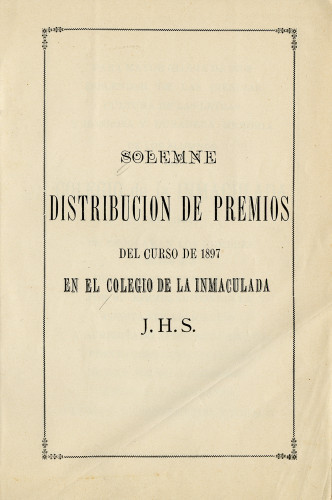 Solemne distribucion de premios del curso de 1897 en el colegio de la inmaculada j h s