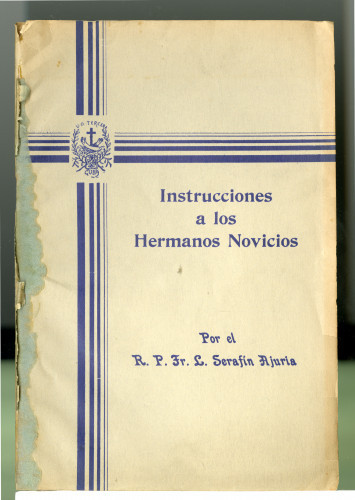 268 Instrucciones a los Hermans Novicios que el R. P. Jr. S. Serafin Ajuria