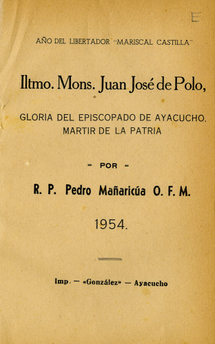 Iltmo. Mons. Juan José de Polo : gloria del Episcopado de Ayacucho, mártir de la patria.