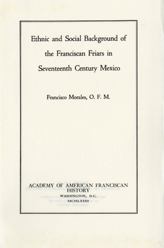 Ethnic and Social Background of the Franciscan Friars in
Seventeenth Century Mexico
