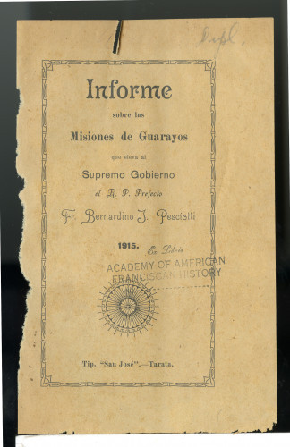 174 Informe sobre las Misiones Guarayos que eleva al supremo gobierno d el R. P. Prefecto Fr. Bernardino J. Pesciotti 1915