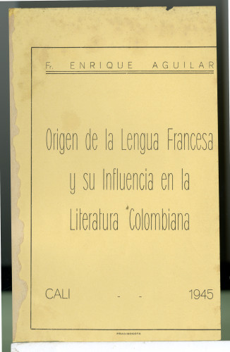 224 Origen de la Lenqua Francesa
u su influencia en la
literatura Colombiana