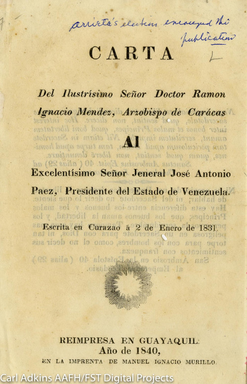 Carta del ilustrísimo Señor Doctor Ramón Ignacio Méndez, Arzobispo de Caracas al excelentísimo Señor General José Antonio Paez Presidente del Estado de Venezuela escrita en Curazao a 2 de enero de 1831