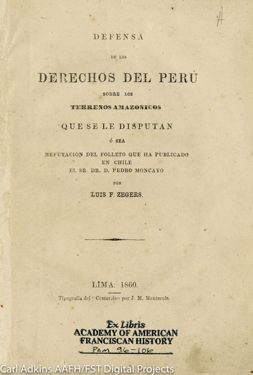 Defensa de los derechos del Perú sobre los terrenos amazónicos que se le disputaron, ó sea, Refutación del folleto que ha publicado en Chile el Sr. Dr. D. Pedro Moncayo
