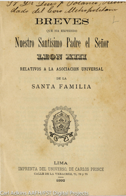 Breves que ha expedido nuestro santisimo padre el senor Leon XIII relativos a la asociacion universal de la Santa familia