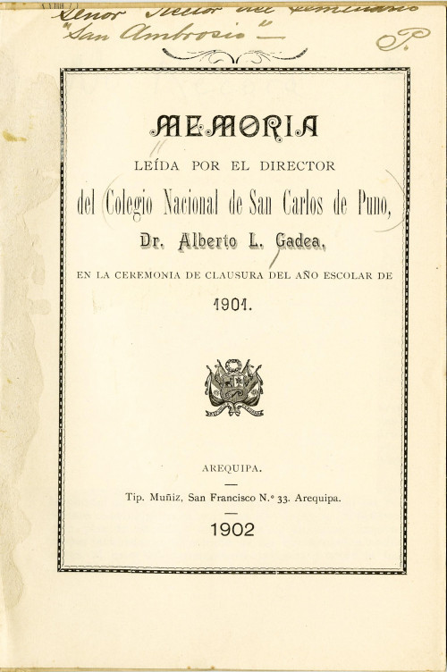 Memoria leída por el Director del Colegio Nacional de San Carlos de Puno Dr Alberto L Gadea en la ceremonia de clausura del ano escolar de 1901