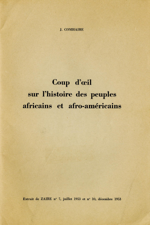 Coup d'oeil sur l'histoire des peuples africains et Afro-Americains [extrait de Zaire no. 7 juillet 1953 à 10 decembre 1953 ]