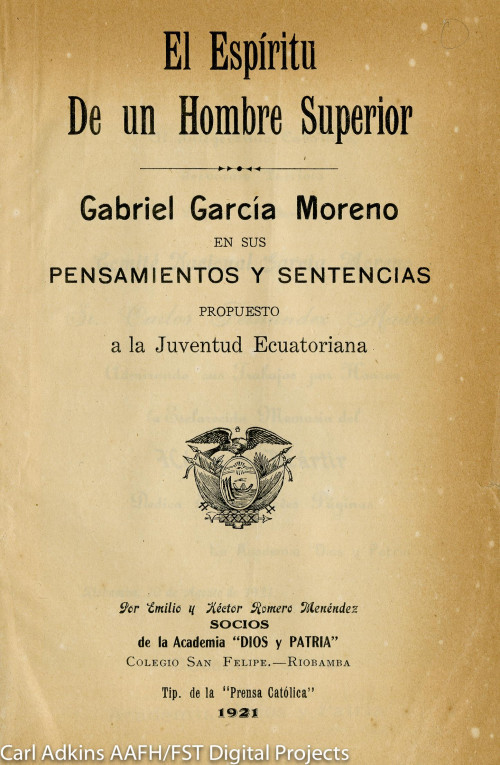 El espíritu de un hombre superior; Gabriel García Moreno en sus pensamientos y sentencias propuesto a la juventad ecuatoriana