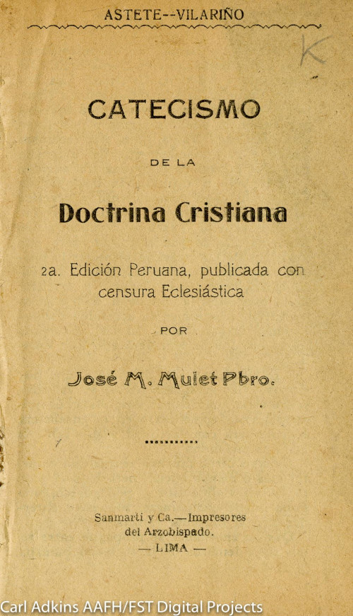 Astete vilarino catecismo de la doctrina cristiana 2a edicion Peruana publicada con censura eclesiastica por Jose M. Muiet pbro
