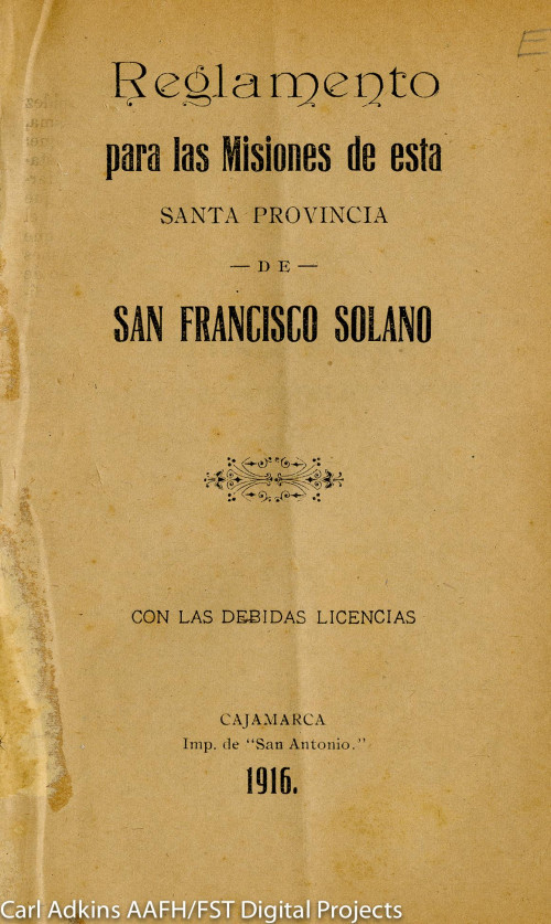 Reglamento para las misiones de ésta Santo Provincia de San Francisco Solano con las debidas licencias