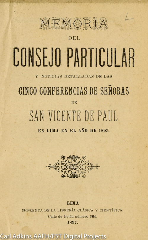 Memoria del Consejo Particular : con noticias detalladas de las conferencias de Señoras de San Vicente de Paul, en Lima en el año de 1897