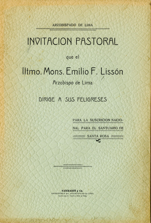 Invitación pastoral que el Iltmo. Mons ... dirige a sus feligreses para la suscrición nacional para el Santuario de Santa Rosa.